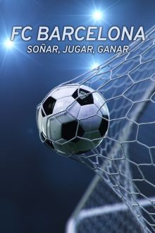 imagen: FC Barcelona: Soñar, jugar, ganar