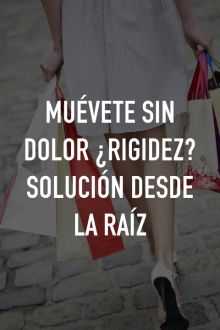 imagen: Muévete sin dolor ¿Rigidez? Solución desde la raíz