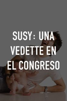 imagen: Susy: Una vedette en el Congreso